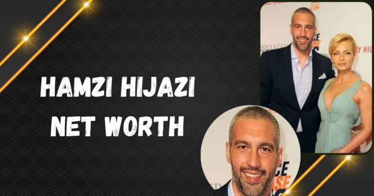 Hamzi Hijazi Net Worth